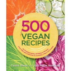 500 vegan recipes an amazing variety of delicious recipes from chilis and c