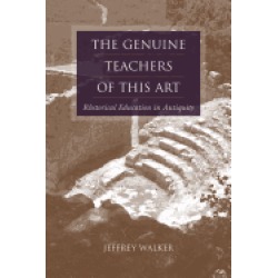 genuine teachers of this art rhetorical education in antiquity