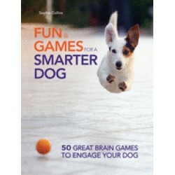 fun and games for a smarter dog 50 great brain games to engage your dog