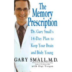 memory prescription dr gary smalls 14 day plan to keep your brain and body