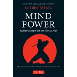 mind power secret strategies for the martial arts