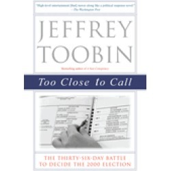 too close to call the thirty six day battle to decide the 2000 election
