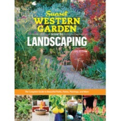 sunset western garden book of landscaping the complete guide to beautiful p