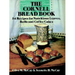 cornell bread book 54 recipes for nutritious loaves rolls and coffee cakes