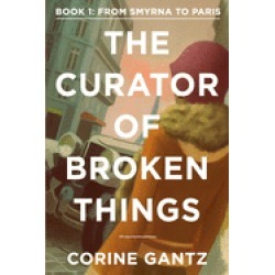 curator of broken things book 1 from smyrna to paris