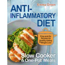 anti inflammatory diet slow cooker and one pot meals prep and go recipes fo