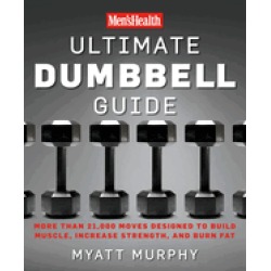 mens health ultimate dumbbell guide more than 21 000 moves designed to buil