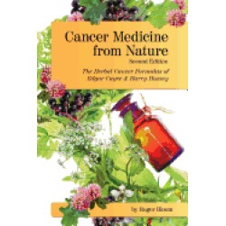 cancer medicine from nature the herbal cancer formulas of edgar cayce and h