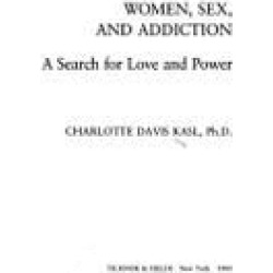 women sex and addiction a search for love and power