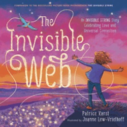 invisible web a story celebrating love and universal connection