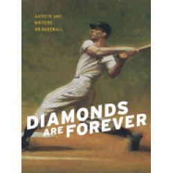 diamonds are forever artists and writers on baseball
