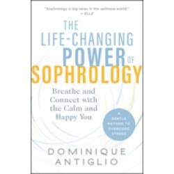 life changing power of sophrology breathe and connect with the calm and hap