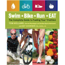 swim bike run eat the complete guide to fueling your triathlon