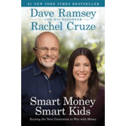 smart money smart kids raising the next generation to win with money