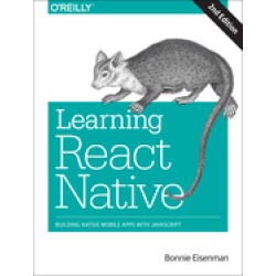 learning react native building native mobile apps with javascript