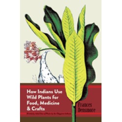 how indians use wild plants for food medicine and crafts