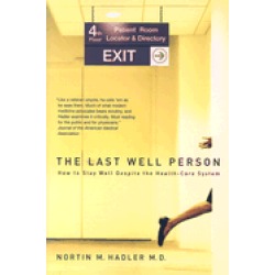 last well person how to stay well despite the health care system