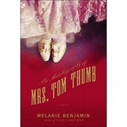 autobiography of mrs tom thumb a novel