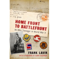 home front to battlefront an ohio teenager in world war ii