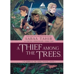 thief among the trees an ember in the ashes graphic novel