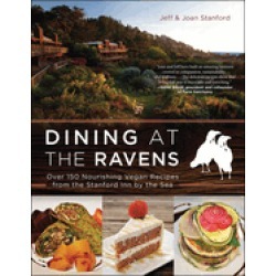 dining at the ravens over 150 nourishing vegan recipes from the stanford in
