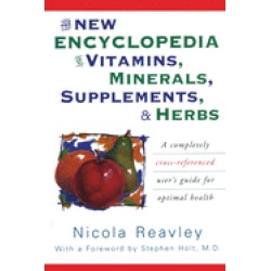 new encyclopedia of vitamins minerals supplements and herbs a completely cr