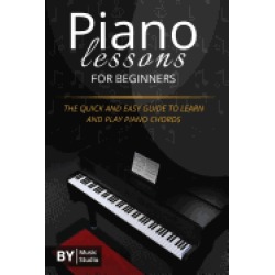 piano lessons for beginners the quick and easy guide to learn and play pian