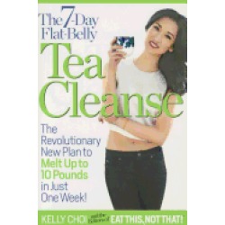 7 day flat belly tea cleanse the revolutionary new plan to melt up to 10 po