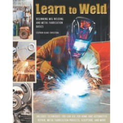 learn to weld beginning mig welding and metal fabrication basics