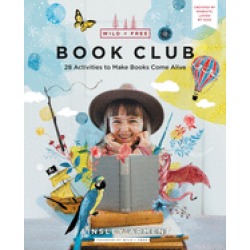 wild and free book club 28 activities to make books come alive
