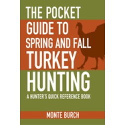 pocket guide to spring and fall turkey hunting a hunters quick reference bo
