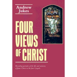 four views of christ the characteristic differences in the four gospels