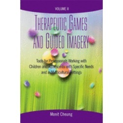 therapeutic games and guided imagery volume ii tools for professionals work