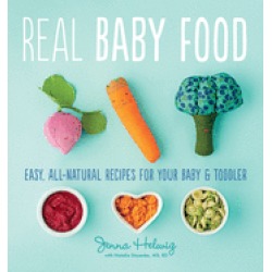 real baby food easy all natural recipes for your baby and toddler