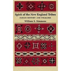 spirit of the new england tribes indian history and folklore 1620 1984
