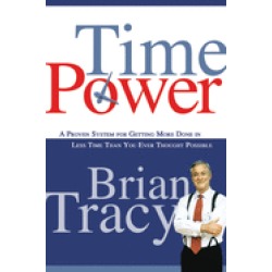 time power a proven system for getting more done in less time than you ever