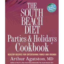 south beach diet parties and holidays cookbook healthy recipes for entertai