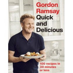 gordon ramsay quick and delicious 100 recipes in 30 minutes or less