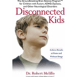disconnected kids the groundbreaking brain balance program for children wit