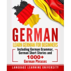 german learn german for beginners including german grammar german short sto