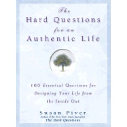hard questions for an authentic life 100 essential questions for tapping in