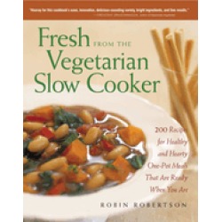 fresh from the vegetarian slow cooker 200 recipes for healthy and hearty on