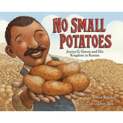 no small potatoes junius g groves and his kingdom in kansas