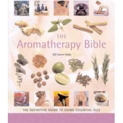 aromatherapy bible the definitive guide to using essential oils