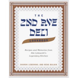 2nd ave deli cookbook recipes and memories from abe lebewohls legendary new