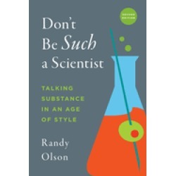 dont be such a scientist second edition talking substance in an age of styl