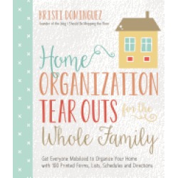 home organization tear outs for the whole family get everyone mobilized to