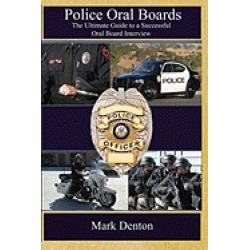 police oral boards the ultimate guide to a successful oral board interview