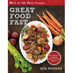 great food fast bob wardens ultimate pressure cooker recipes