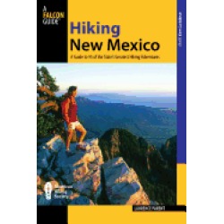 hiking new mexico 3rd a guide to 95 of the states greatest hiking adventure